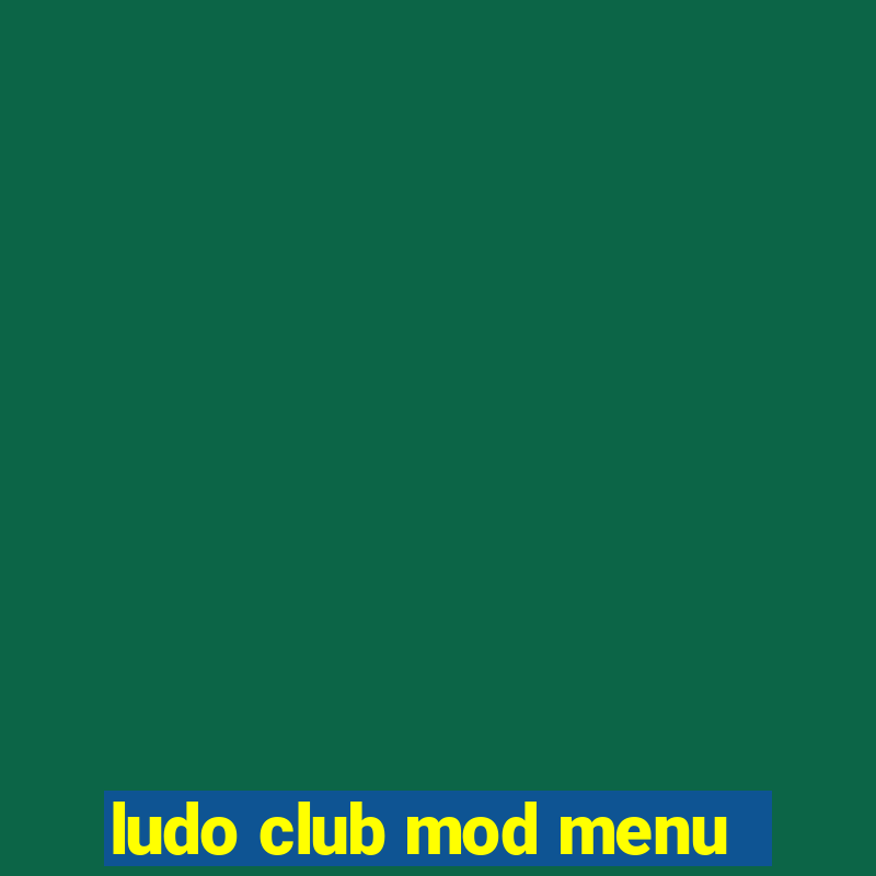 ludo club mod menu